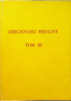 Lekcjonarz Mszalny Tom III