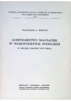 Gospodarstwo magnackie w województwie podolskim w drugiej połowie XVIII wieku