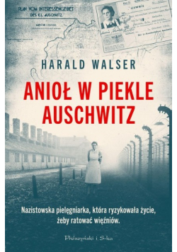 Anioł w piekle Auschwitz