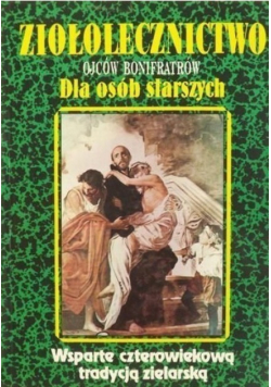 Ziołolecznictwo Ojców Bonifratów dla osób starszych