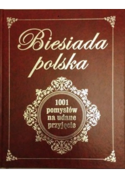 Biesiada Polska 1001  pomysłów na udane przyjęcie