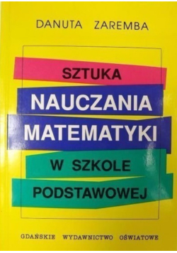 Sztuka nauczania matematyki w szkole podstawowej