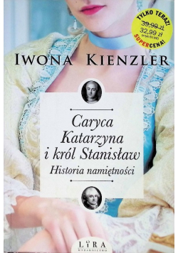 Caryca Katarzyna i król Stanisław Historia namiętności