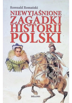 Niewyjaśnione zagadki historii Polski