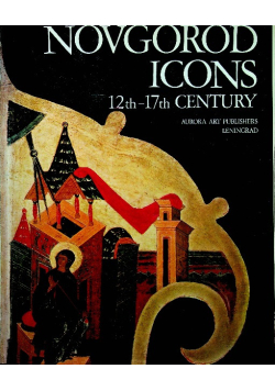 Novgorod Icons 12th - 17th Century