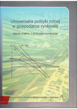 Uniwersalia polityki rolnej w gospodarce rynkowej ujęcie makro- i mikroekonomiczne