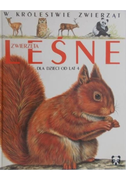 W królestwie zwierząt. Zwierzęta leśne