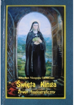 Święta Kinga żywot hagiograficzny