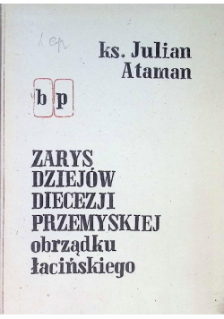 Zarys dziejów diecezji przemyskiej obrządku łacińskiego