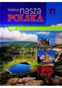 Kolekcja Nasza Polska Tom 3 Góry Część 1