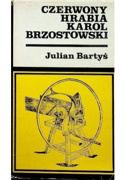 Czerwony hrabia Karol Brzostowski