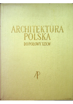 Architektura Polska do połowy XIX w.