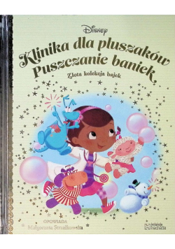 Złota Kolekcja Bajek Tom 124 Klinika Dla Pluszkaów Puszczanie Baniek