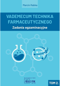 Vademecum Technika Farmaceutycznego Tom 2 Zadania egzaminacyjne