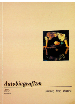 Autobiografizm przemiany formy znaczenia