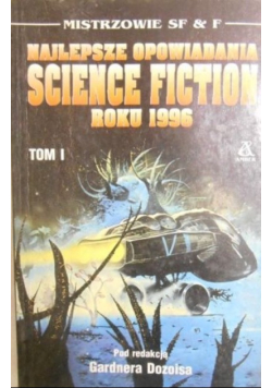Najlepsze opowiadania science fiction roku 1996  Tom I