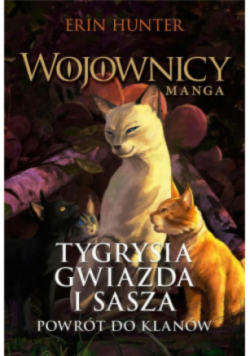 Wojownicy Tom 3 Tygrysia Gwiazda i Sasza Powrót do klanów