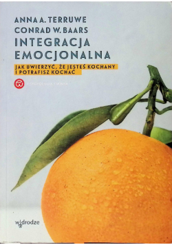 Integracja emocjonalna jak uwierzyć że jesteś kochany i potrafisz kochać
