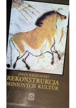 Rekonstrukcja minionych kultur