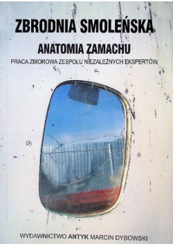 Zbrodnia smoleńska Anatomia zamachu