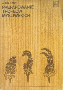 Preparowanie trofeów myśliwskich