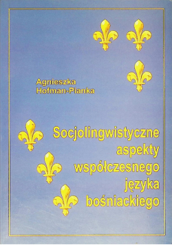 Socjolingwistyczne aspekty współczesnego języka bośniackiego