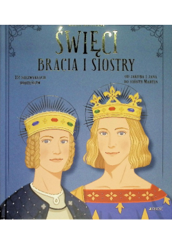 Święci bracia i siostry. 12 niezwykłych rodzeństw