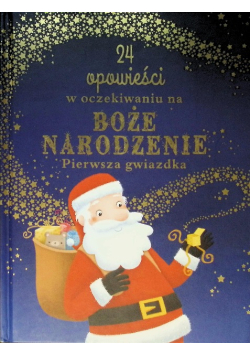 24 opowieści w oczekiwaniu na Boże Narodzenie pierwsza gwiazdka