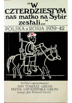 W czterdziestym nas matko na Sybir zesłali