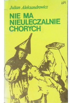 Nie ma nieuleczalnie chorych