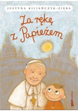 Za rękę z Papieżem