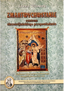Zmartwychwstanie centrum chrześcijańskiego przepowiadania