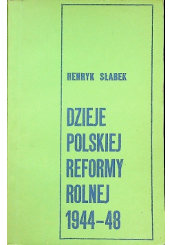 Dzieje polskiej reformy rolnej 1944 - 48
