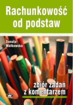 Rachunkowość od podstaw zbiór zadań z komentarzem
