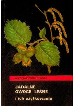 Jadalne owoce leśne i ich użytkowanie