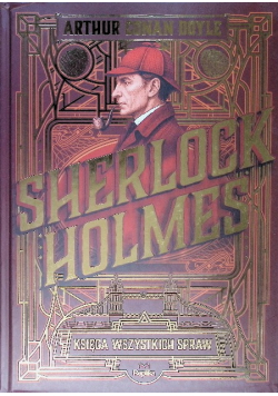 Sherlock Holmes. Księga wszystkich spraw