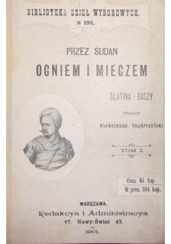 Przez Sudan .Ogniem i mieczem, Tom 1, 1901r.