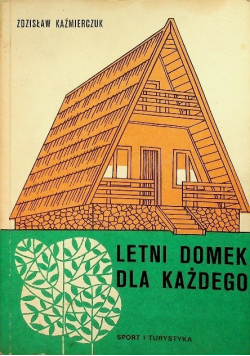 Letni domek dla każdego