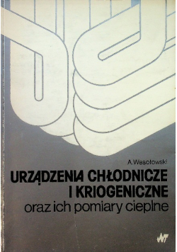 Urządzenia chłodnicze i kriogeniczne oraz ich pomiary cieplne