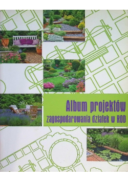 Album projektów zagospodarowania działek w ROD