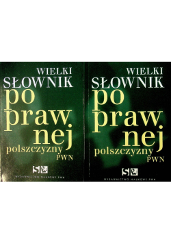Wielki słownik poprawnej polszczyzny PWN Tom 1 i 2