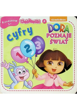 Ciekawski przedszkolak Tom 3 Dora poznaje świat Cyfry