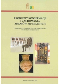 Problemy konserwacji i zachowania zbiorów muzealnych