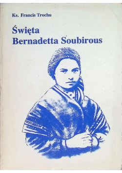 Święta Bernadetta Soubirous