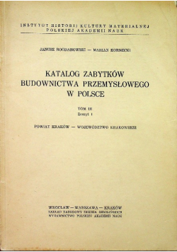Katalog zabytków budownictwa przemysłowego w Polsce Tom III Zeszyt 1