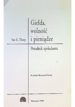 Giełda wolność i pieniądze Poradnik spekulanta