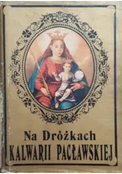 Na dróżkach Kalwarii Pacławskiej