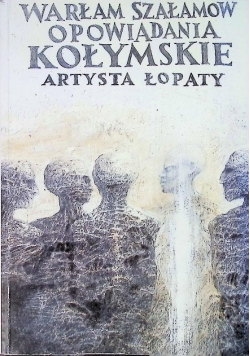 Opowiadania kołymskie artysta łopaty