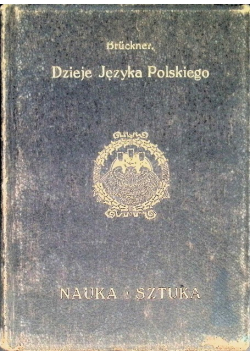 Nauka i Sztuka Dzieje języka polskiego 1913 r.