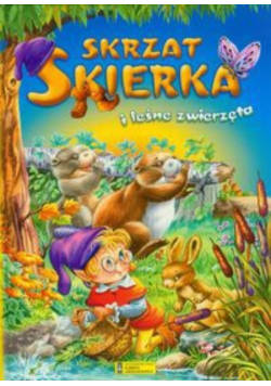 Skrzat Skierka i leśne zwierzęta